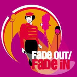Fade Out/Fade In