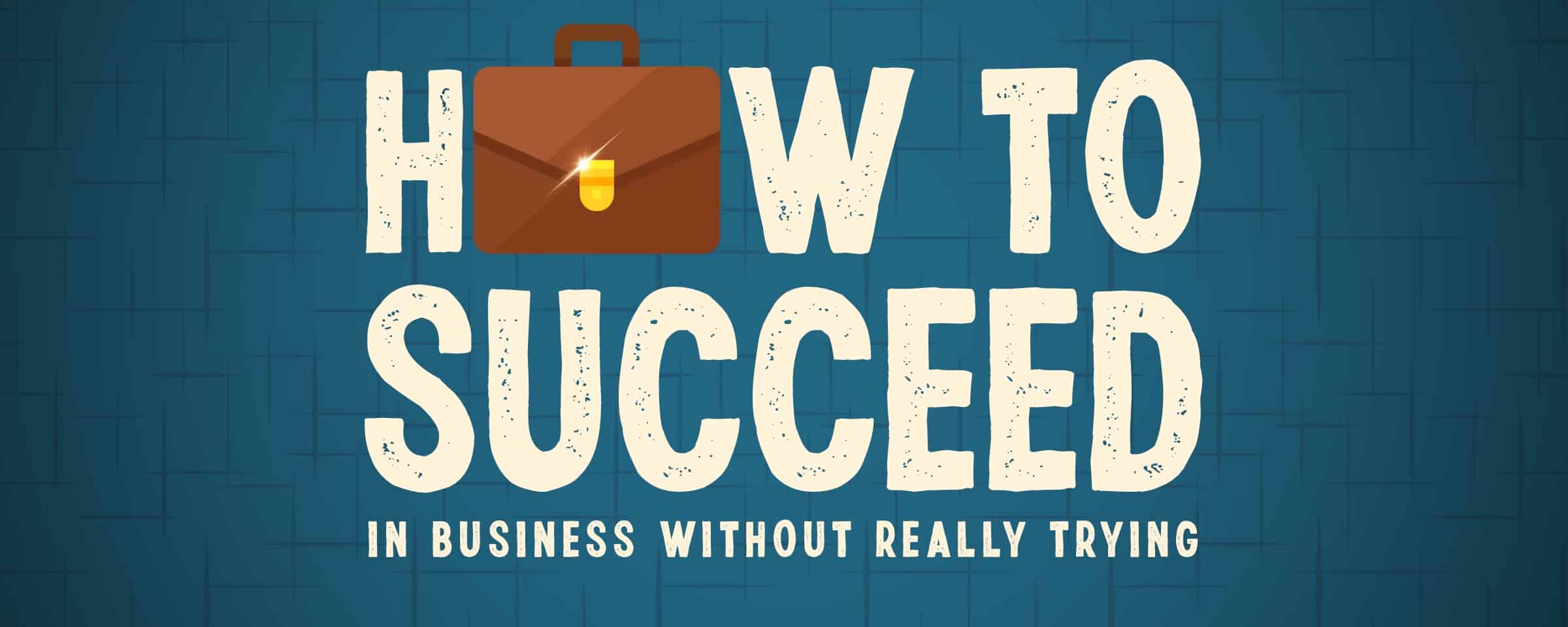 How To Succeed In Business Without Really Trying Shepherd Mead