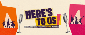 Here’s to Us – Musical Theatre Guild Celebrates 30 Years