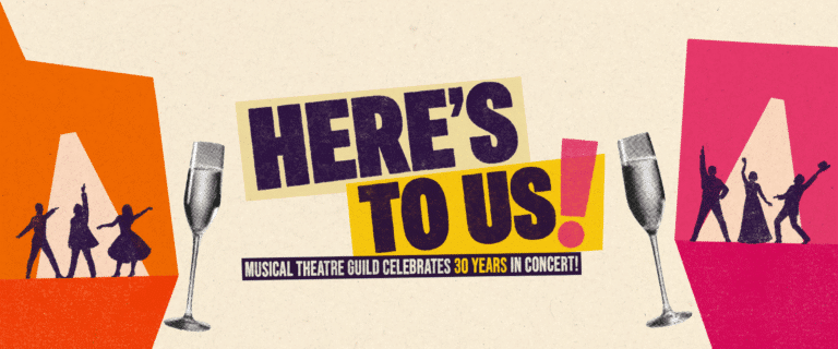 Here’s to Us- The Musical Theatre Guild Celebrates 30 Years